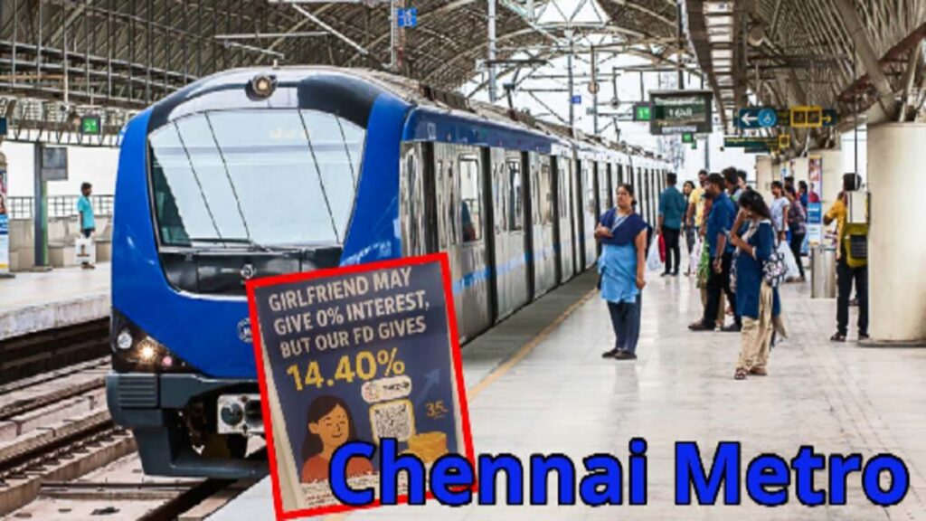 Chennai Metro Advertisement : गर्लफ्रेंड से FD की तुलना, 14.4% ब्याज के दावे पर विवाद